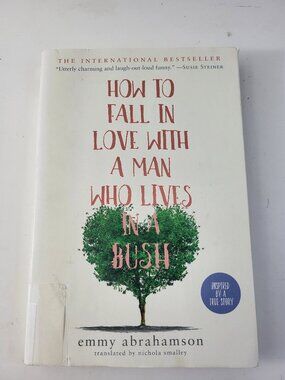 How to Fall in Love With a Man Who Lives in a Bush by Emmy Abrahamson Paperback